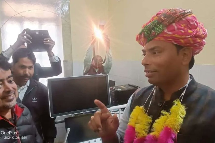 सपोटरा विधायक हंसराज मीणा ने किया वादा पूरा, सीएचसी में रखवाई सोनोग्राफी मशीन
