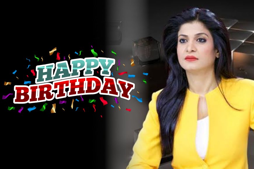 अंजना ओम कश्यप का जन्मदिन आज, जाने उन्होंने पत्रकारिता में क्या मुकाम हासिल किए ?