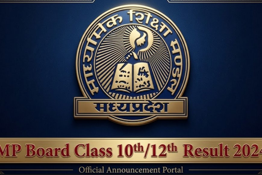 MP Board Result 2026 आज 11 बजे जारी: 10वीं और 12वीं का रिजल्ट ऐसे करें चेक
