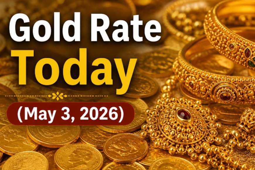 Gold Rate Today (3 May 2026): ₹1.5 लाख के पार पहुंचा सोना, जानें दिल्ली से मुंबई तक आपके शहर का ताज़ा भाव