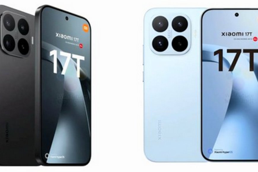 Xiaomi 17T और 17T Pro: 7000mAh की विशाल बैटरी और Dimensity 9500 चिपसेट के साथ होगा धमाका; जानें लीक फीचर्स