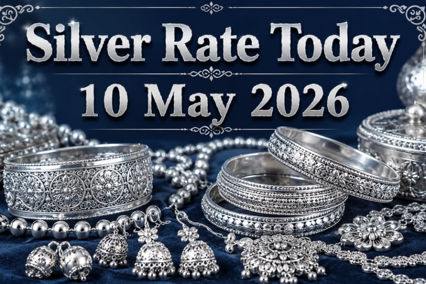 आज का चांदी का भाव: 10 मई 2026 को क्या रहे रेट? दिल्ली, मुंबई समेत प्रमुख शहरों की ताजा रिपोर्ट