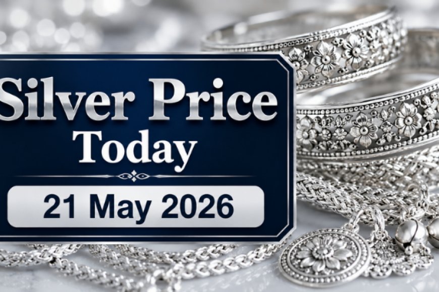 Silver Price Today (21 May 2026): सर्राफा बाजार में क्या हैं चांदी के दाम? खरीदारी से पहले देखें दिल्ली, मुंबई और चेन्नई सहित प्रमुख शहरों के ताजा रेट्स